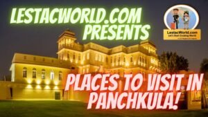 Places to Visit in Panchkula!