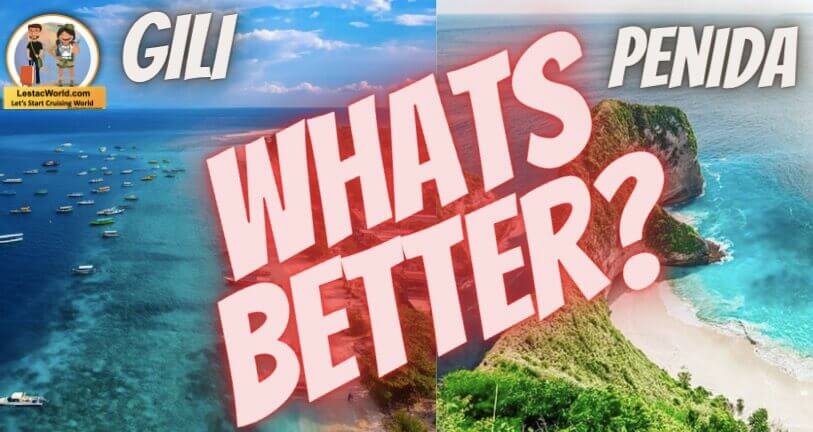 What Better , Gili island or Nusa Penida Island