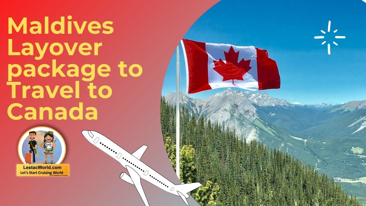 Layover Packages for Maldives to travel to Canada