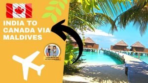 India to Canada Via Maldives