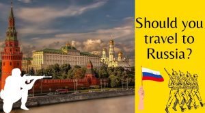 Is it safe to travel to Russia during the war with Ukraine?