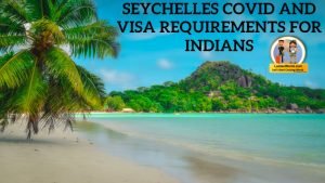 Seychelles covid and visa requirements for Indians