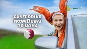 You can't drive from Dubai to Doha during World Cup