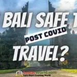 Is it safe to travel to Bali after COVID?