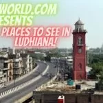 Famous places to see/visit in Ludhiana ?(2021)