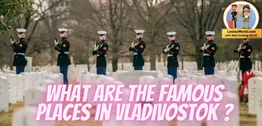 What are the famous places in Vladivostok ?