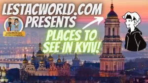 Places to see/visit in Kyiv Ukraine