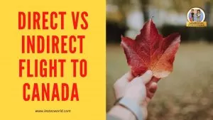Direct Vs Indirect flight to Canada