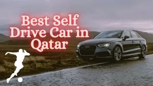 Best Car rental company during Qatar Fifa world cup?