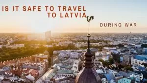 is it safe to travel to Latvia during war