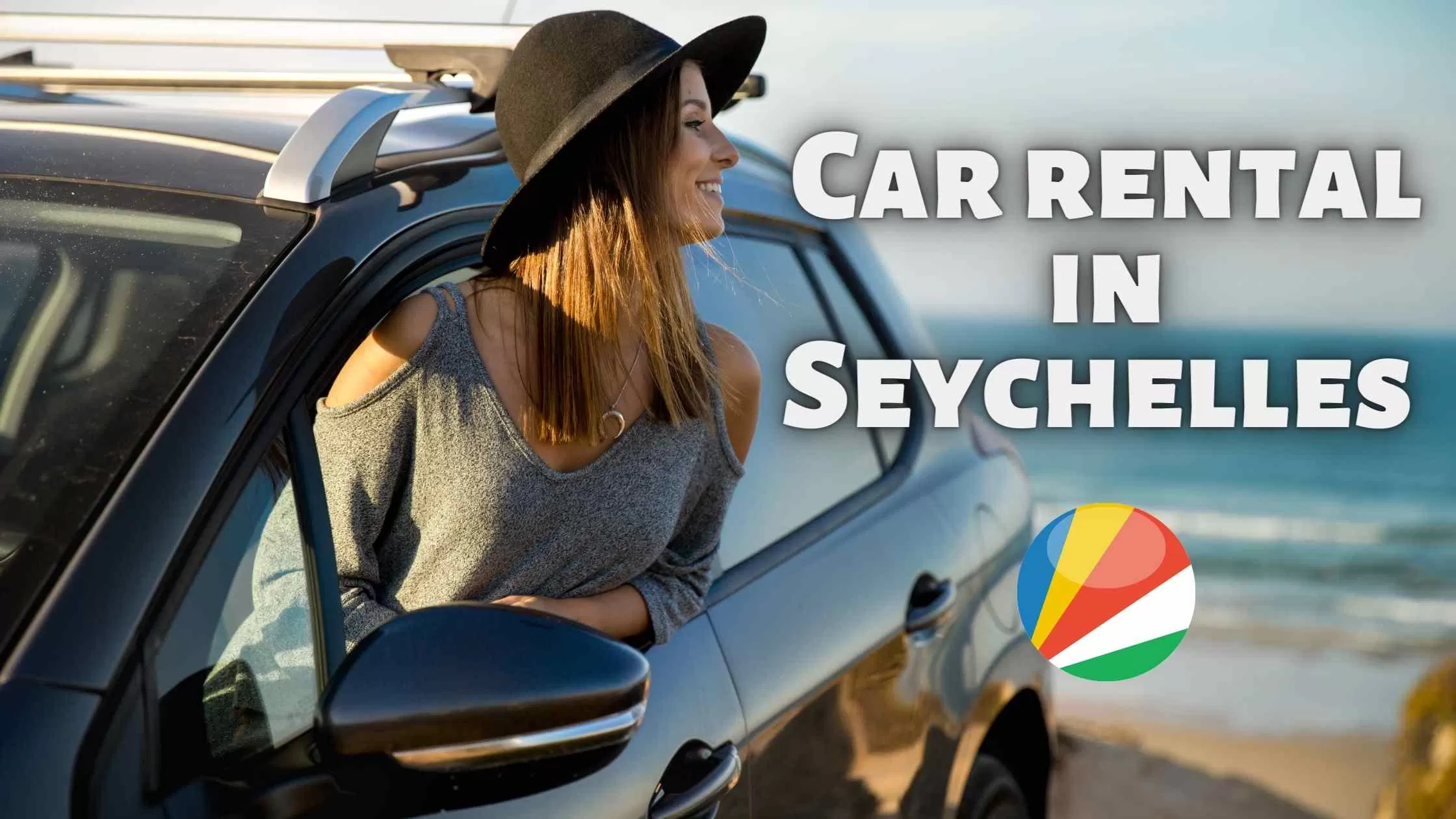 is it safe to rent a car in Seychelles