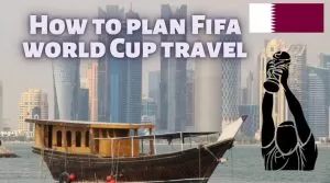 How to plan your travel to Qatar for the Fifa world cup?