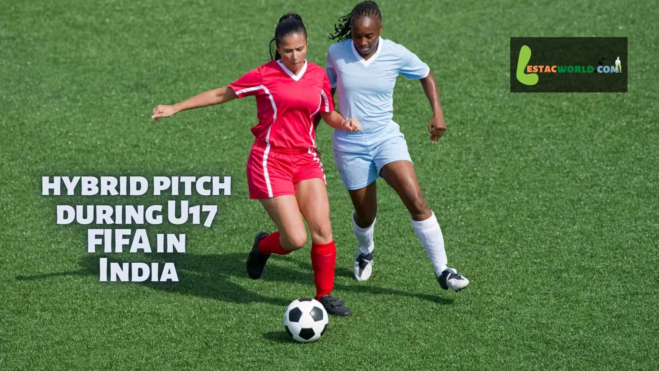 India Advancing football infrastructure before Women's U17 Fifa World Cup