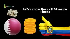 Is Ecuador- Qatar FIFA match Fixed ?