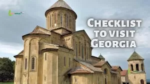 Checklist to visit Georgia