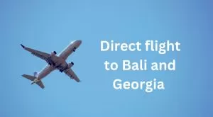 There might start direct Vistara flight from India to Bali & Indigo from India to Georgia, Tbilisi