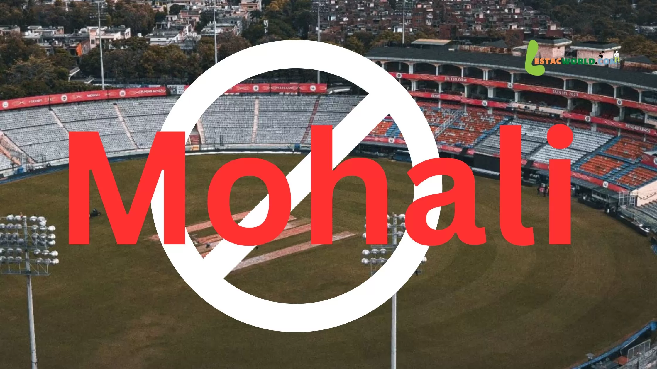Mohali Stadium ruled out of Cricket world cup 2023 - Mohali Cricket Stadium excluded from Cricket World Cup 2023